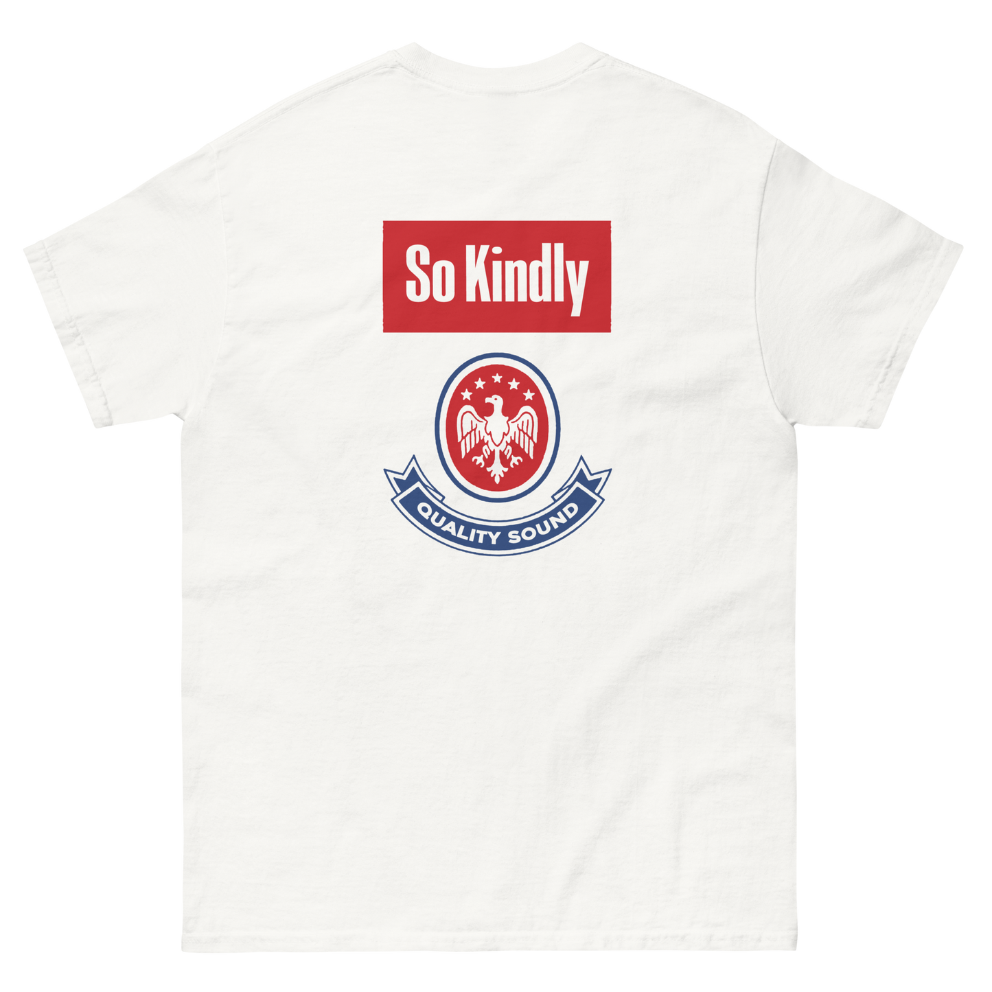 SO KINDLY "QUALITY SOUND" TEE
